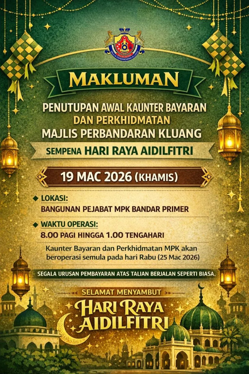 MAKLUMAN PENUTUPAN AWAL KAUNTER BAYARAN DAN PERKHIDMATAN MAJLIS PERBANDARAN KLUANG